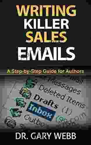 Writing Killer Sales Emails: A Step By Step Guide For Authors