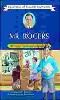 Mr Rogers: Young Friend And Neighbor (Childhood Of Famous Americans)