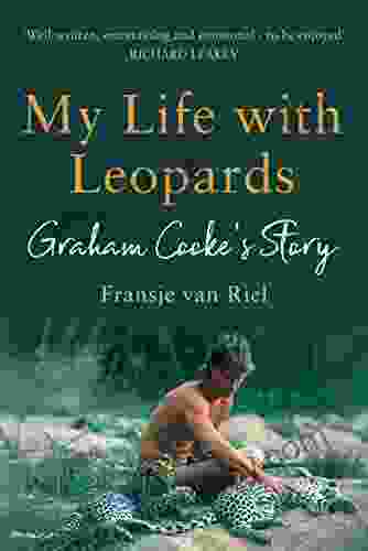 My Life With Leopards: A Zoological Memoir Filled With Love Loss And Heartbreak